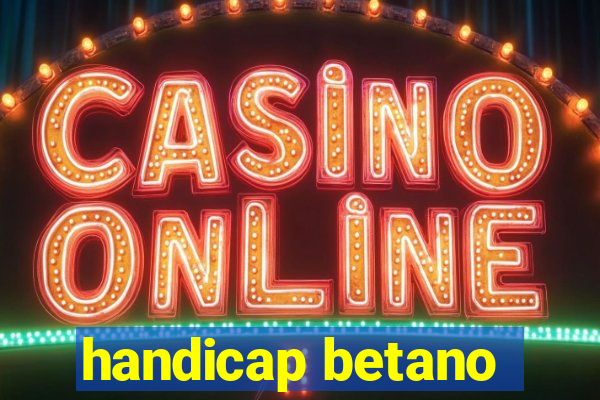 handicap betano